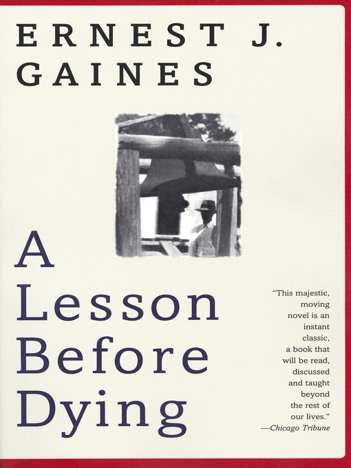 Ernest J. Gaines创作的A Lesson Before Dying作品的详细信息 - 可供借阅